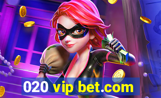 020 vip bet.com